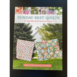 Sunday Best Quilts: 12 Must-Make Quilts You'll Love Forever